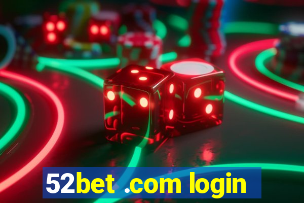 52bet .com login